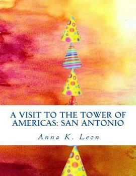 Paperback A Visit to the Tower of Americas: San Antonio: (Black & White Edition) Book