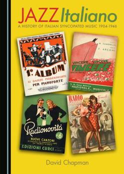 Hardcover Jazz Italiano: A History of Italian Syncopated Music 1904-1946 Book