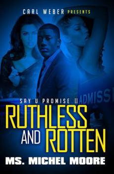 Mass Market Paperback Ruthless and Rotten: Say U Promise II Book
