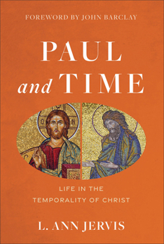 Hardcover Paul and Time: Life in the Temporality of Christ Book