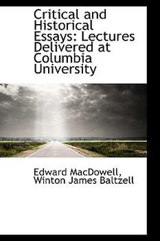 Paperback Critical and Historical Essays: Lectures Delivered at Columbia University Book