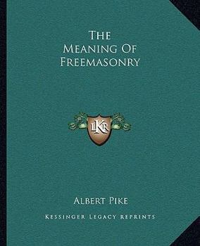 Paperback The Meaning Of Freemasonry Book