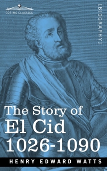 Paperback The Story of El Cid: 1026-1090 Book