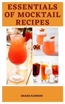 Paperback Essentials of Mocktail Recipes: A complete guide to making mocktails Book