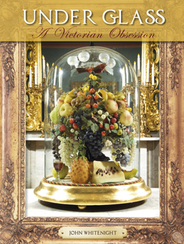 Hardcover Under Glass: A Victorian Obsession Book
