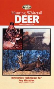 Paperback Hunting Whitetail Deer: Innovative Techniques for Any Situation (Hunting & Fishing Library: Complete Hunter) Book