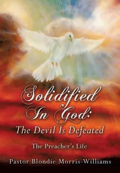 Paperback Solidified In God: The Devil Is Defeated Book
