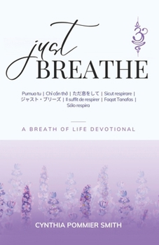 Paperback Just Breathe: A Breath of Life Devotional Book