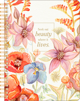 Hardcover Spiral Notebook: Seek Out Beauty Where It Lives. Book