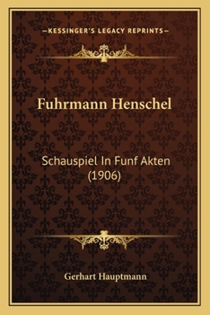 Fuhrmann Henschel: Schauspiel In Funf Akten