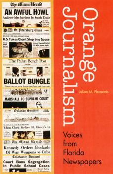 Hardcover Orange Journalism: Voices from Florida Newspapers Book