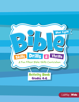 Mass Market Paperback Bible Skills, Drills, & Thrills: Blue Cycle - Grades 4-6 Activity Book: A Fun Filled Bible Skills Curriculum Book