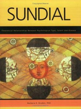 Paperback Sundial: Theoretical Relationships Between Psychological Type, Talent, And Disease Book