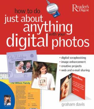 Hardcover How to Do Just about Anything with Your Digital Photos Book