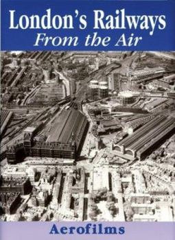Hardcover London's Railways from the Air Book