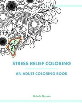 Paperback Stress Relief Coloring: An Adult Coloring Book