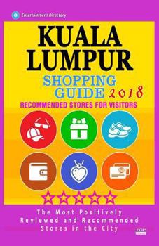 Kuala Lumpur Shopping Guide 2018: Best Rated Stores in Kuala Lumpur, Malaysia - Stores Recommended for Visitors,