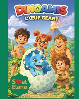 DINOAMIS: L’ŒUF GÉANT (French Edition)