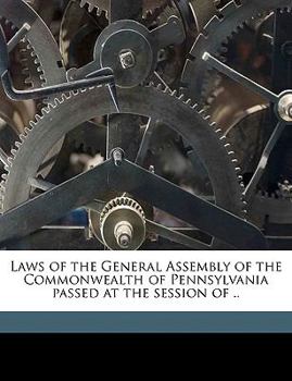 Laws of the General Assembly of the Commonwealth of Pennsylvania passed at the session of .. Volume yr.1855