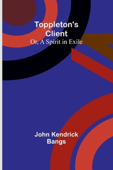 Paperback Toppleton's Client; Or, A Spirit in Exile Book