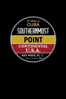 Paperback Key West, FL Southernmost Point Continental U.S.A.: Notebook For Key West Fans And Florida Vacation Fans Book