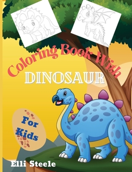 Coloring Book With Dinosaur for Kids: Cute Coloring Book For Kids age 4-8 with funny and big ilustrations.