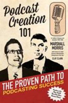 Paperback Podcast Creation 101: The Proven Path to Podcasting Success Book