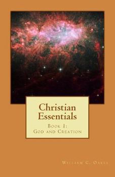 Paperback Christian Essentials: Book 1: God and Creation Book