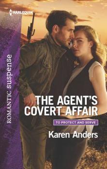The Agent's Covert Affair - Book #7 of the To Protect and Serve
