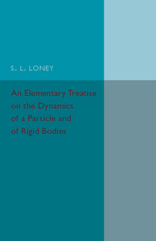 Paperback An Elementary Treatise on the Dynamics of a Particle and of Rigid Bodies Book