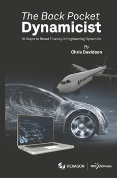 Hardcover The Back Pocket Dynamicist: 10 Steps to Broad Fluency in Engineering Dynamics Book