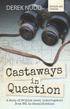 Paperback Castaways in Question: A story of British naval interrogators from WW1 to denazification Book