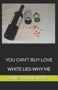 Paperback You Can't Buy Love: White Lies-Why Me Book