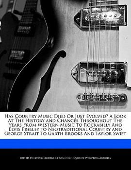 Has Country Music Died or Just Evolved? a Look at the History and Changes Throughout the Years from Western Music to Rockabilly and Elvis Presley to N