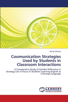 Paperback Coomunication Strategies Used by Students in Classroom Interactions Book