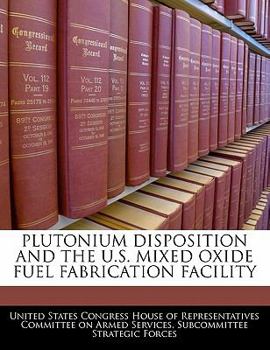 Paperback Plutonium Disposition and the U.S. Mixed Oxide Fuel Fabrication Facility Book