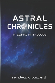 Paperback Astral Chronicles: A Sci-Fi Anthology Book