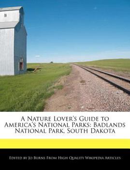 Paperback A Nature Lover's Guide to America's National Parks: Badlands National Park, South Dakota Book