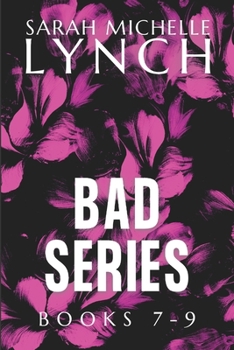 Bad Series: Books 7-9 - Book  of the Bad Series