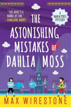 The Astonishing Mistakes of Dahlia Moss - Book #2 of the Dahlia Moss Mysteries