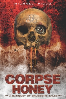 Paperback Corpse Honey: A Banquet of Gruesome Tales Book