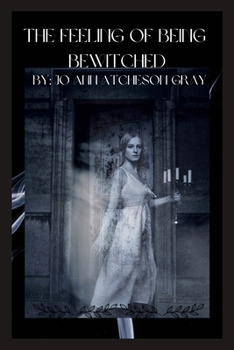 The Feeling of Being Bewitched