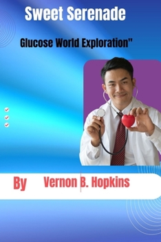 Paperback Sweet Serenade: Glucose World Exploration Book