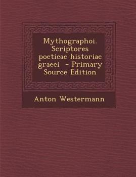 Paperback Mythographoi. Scriptores Poeticae Historiae Graeci - Primary Source Edition [Greek] Book