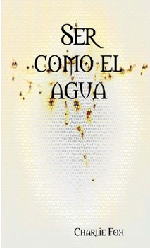 Paperback Ser como el agua [Spanish] Book