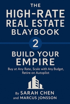 Paperback THE HIGH-RATE REAL ESTATE PLAYBOOK - Build Your Empire Book