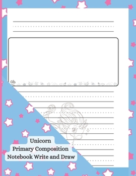 Paperback Unicorn Primary Composition Notebook Write and Draw Book