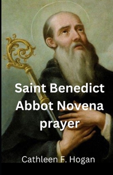 Paperback Saint Benedict Abbot Novena prayer: The life of saint Benedict Book