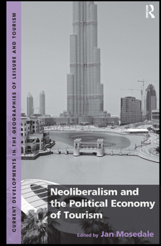 Paperback Neoliberalism and the Political Economy of Tourism Book