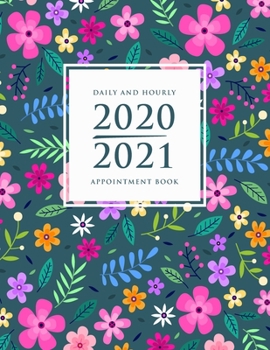 Paperback 2020-2021 Appointment Book Daily and Hourly: Schedule Organizer - Weekly Appointment Planner - Appointment for Nail, Salon, Hair Stylist, Saps, Beauty Book